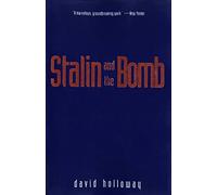 Stalin and the Bomb: The Soviet Union and Atomic Energy, 1939-1956