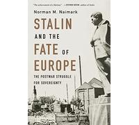 Stalin and the Fate of Europe: The Postwar Struggle for Sovereignty