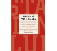 Stalin and the Lubianka: A Documentary History of the Political Police and Security Organs in the Soviet Union, 1922a??1953 (Annals of Communism Series) by David R. Shearer (2015-01-13)
