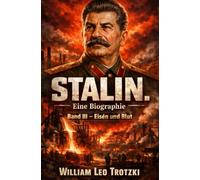 Stalin. Eine Biographie Band III: Eisen und Blut