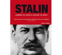 STALIN: ¿HOMBRE DE ACERO O ASESINO EN MASAS? (GRANDES DICTADORES DEL SIGLO XX)