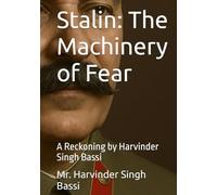 Stalin: The Machinery of Fear: A Reckoning by Harvinder Singh Bassi