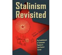 Stalinism Revisited: The Establishment of Communist Regimes in East-Central Europe
