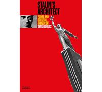Stalin's Architect: Power and Survival in Moscow