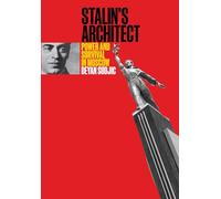 Stalin's Architect: Power and Survival in Moscow; Boris Lofan 1891-1976
