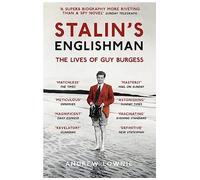 Stalin's Englishman: The gripping true story of 'Cambridge Five' spy Guy Burgess from the bestselling author of ENTITLED