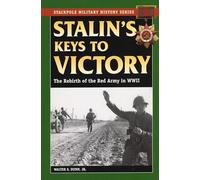 Stalin's Keys to Victory: The Rebirth of the Red Army in World War II (Stackpole Military History Series)
