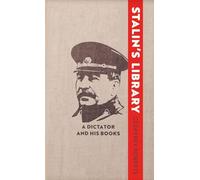 Stalin's Library: A Dictator and his Books