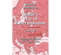Stalin's War of Extermination 19411945: Planning, Realization, Documentation