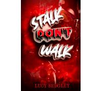 Stalk Don't Walk.: Book 1: Part ONE. (The Lost and Found Trilogy.)
