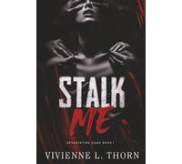 Stalk Me: A Dark College Bully Romance (Devastation Game)