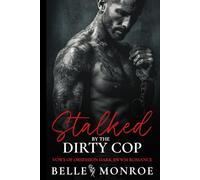 Stalked by the Dirty Cop: A DARK BWWM OBSESSIVE PROTECTOR ROMANCE: 1 (Vows of Obsession)