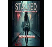 Stalked: Female empowerment suspense thriller, psychological Nighttime paranoia thriller: When I Said NO, I didn't mean convince me