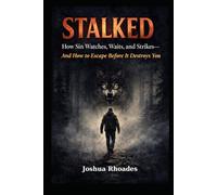 Stalked: How Sin Watches, Waits, and Strikes-And How to Escape Before It Destroys You