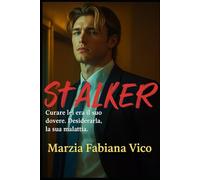 Stalker: Sei solo mia