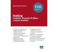 Stalking. Condotte, strumenti di difesa e misure cautelari (Soluzioni di diritto)