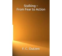 Stalking - From Fear to Action