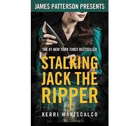Stalking Jack the Ripper: James Patterson Presents (Stalking Jack the Ripper, 1)