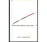 Stalking the Riemann Hypothesis: The Quest to Find the Hidden Law of Prime Numbers