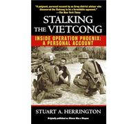 Stalking the Vietcong: Inside Operation Phoenix: A Personal Account