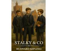 Stalky & Co: Timeless Edition Featuring Authentic Illustrations