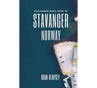 Stallionoids Travel Guide To Stavanger Norway: Your All-In-One Companion for a fun Exploration! (Seasons of Europe Travel Guide)