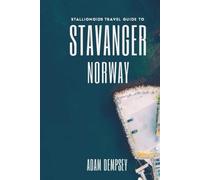 Stallionoids Travel Guide To Stavanger Norway: Your All-In-One Companion for a fun Exploration! (Seasons of Europe Travel Guide)