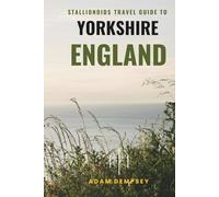 Stallionoids Travel Guide To Yorkshire England: Your All-In-One Companion for a fun Exploration! (Seasons of Europe Travel Guide)