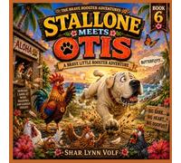 STALLONE MEETS OTIS (The Brave Little Rooster Adventures)
