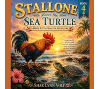 STALLONE MEETS THE SEA TURTLE (The Brave Little Rooster Adventures)