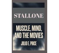 STALLONE: MUSCLE, MIND, AND THE MOVIES
