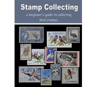 Stamp Collecting - a beginner's guide to collecting BIRD stamps
