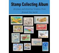 Stamp Collecting Album: Airplane and Aviation Stamps from Around the World