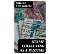 Stamp Collecting As A Pastime (ebook)