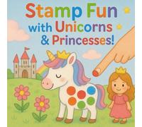 Stamp Fun with Unicorns & Princesses: A Fingerprint Activity Book for Kids Age 2+ (Fingerprints for little ones)