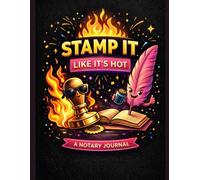 Stamp It Like It's Hot: A Notary Journal