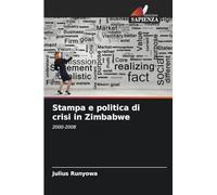 Stampa e politica di crisi in Zimbabwe: 2000-2008