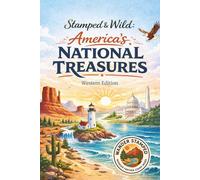 Stamped & Wild: America's National Treasures: Western Edition: America's National Treasures - Western Edition: National Parks Edition