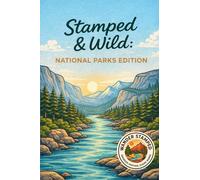 Stamped & Wild: National Parks Edition (National Parks Series)