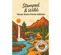 Stamped & Wild: Texas State Parks Edition (Texas State Parks Series)
