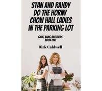 Stan and Randy do the Horny Chow Hall Ladies in the Parking Lot: 1 (Gang Bang Brothers)