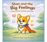 Stan and the Big Feelings: A Gentle Social-Emotional Story About Understanding Feelings and Finding Calm