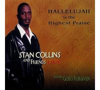 Stan Collins & Friends - Hallelujah Is the Highest Praise