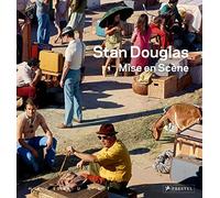 Stan Douglas Mise en scEne /anglais: mise en scène