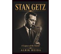 Stan Getz: A Legacy of the Sound