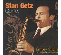 Stan Getz - Empty Shells: the Complete Cannes Concert