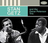 Stan Getz & Oscar Peterson Trio - And the Oscar Peterson Trio