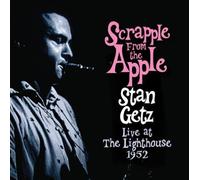 Stan Getz - Scrapple from the Apple: Live at the Lighthouse