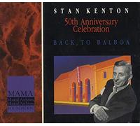 Stan Kenton - 50th Anniversary Celebration Back To Balboa