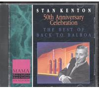 Stan Kenton - 50th Anniversary Celebration The Best Of Back To Balboa